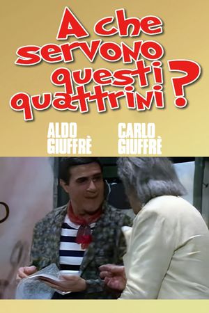 A che servono questi quattrini?'s poster