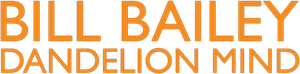 Bill Bailey: Dandelion Mind's poster