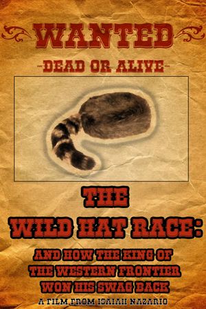 The Wild Hat Race: And How The King Of The Western Frontier Won His Swag Back's poster