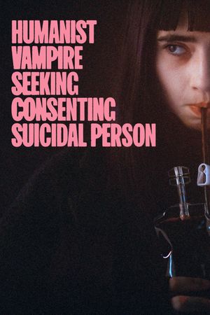 Humanist Vampire Seeking Consenting Suicidal Person's poster