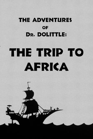 The Adventures of Dr. Dolittle: Tale 1 - The Trip to Africa's poster image