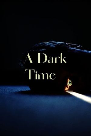 A Dark Time's poster