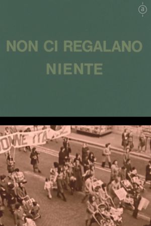 Non ci regalano niente's poster
