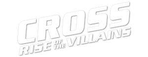 Cross: Rise of the Villains's poster