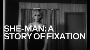 She-Man: A Story of Fixation's poster