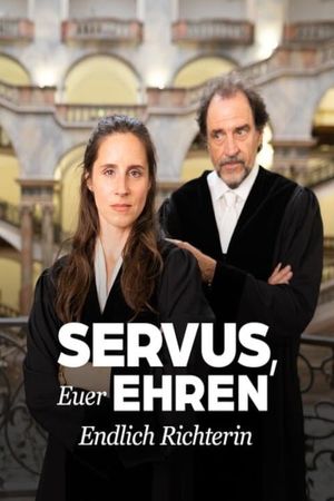 Servus, Euer Ehren - Endlich Richterin's poster