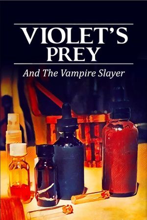 Violet's Prey and the Vampire Slayer's poster