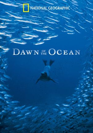 National Geographic: Dawn of the Oceans's poster image