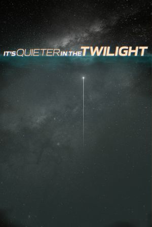 It's Quieter in the Twilight's poster image