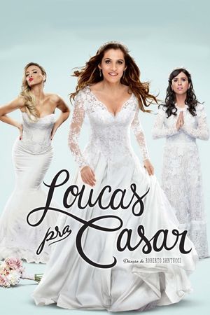 Loucas pra Casar's poster
