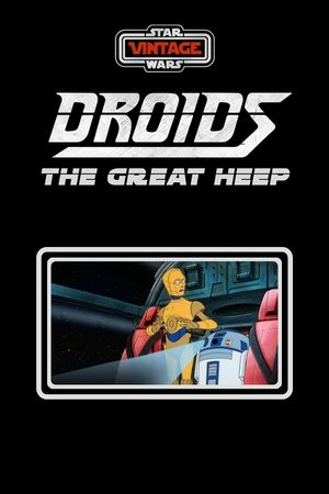 Star Wars: Droids - The Great Heep's poster