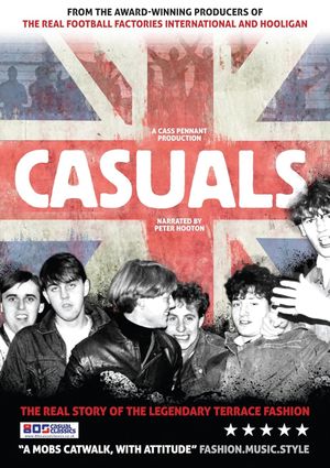 Casuals: The Story of the Legendary Terrace Fashion's poster