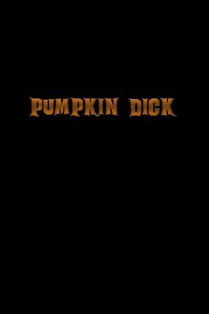 Pumpkin Dick's poster image