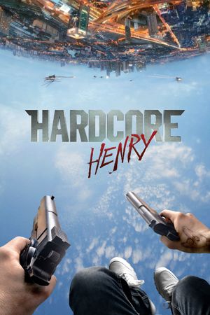Hardcore Henry's poster