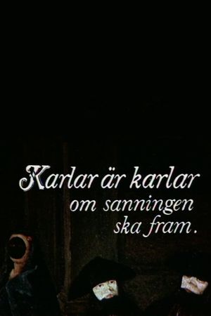 Karlar är karlar om sanningen ska fram's poster