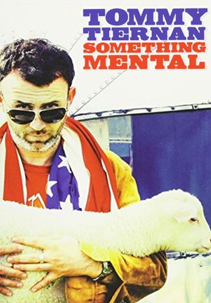 Tommy Tiernan: Something Mental's poster