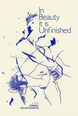 In Beauty It Is Unfinished's poster