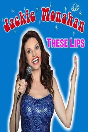 Jackie Monahan: These Lips's poster