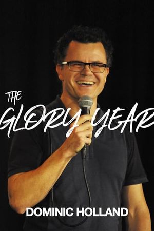 Dominic Holland - The Glory Year's poster