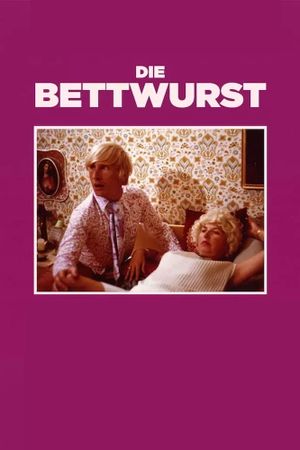 Die Bettwurst's poster