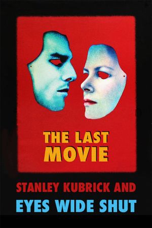 The Last Movie: Stanley Kubrick and 'Eyes Wide Shut''s poster