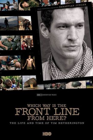 Which Way Is the Front Line from Here? The Life and Time of Tim Hetherington's poster