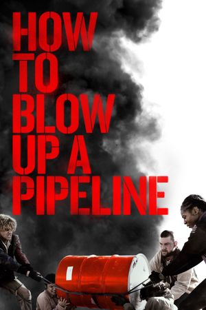 How to Blow Up a Pipeline's poster