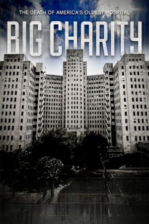 Big Charity: The Death of America's Oldest Hospital's poster