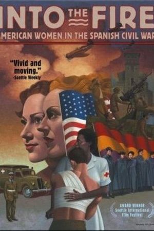 Into the Fire: American Women in the Spanish Civil War's poster