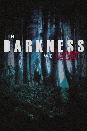 In Darkness We Live's poster image