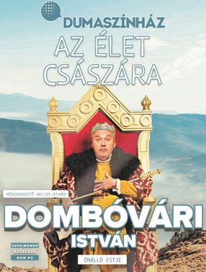 Az élet császára - Dombóvári István önálló estje's poster