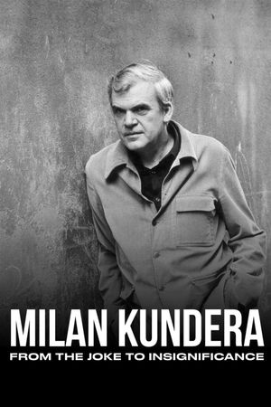 Milan Kundera: From The Joke to Insignificance's poster