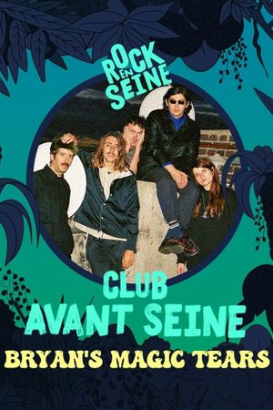 Club avant Seine : Bryan's Magic Tears - Rock en Seine 2022's poster