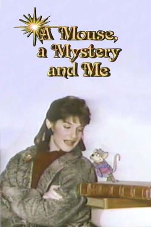 A Mouse, a Mystery and Me's poster