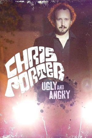 Chris Porter: Ugly and Angry's poster