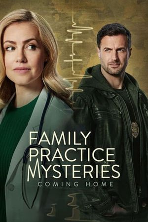 Family Practice Mysteries: Coming Home's poster