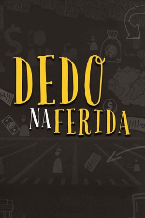 Dedo na Ferida's poster image