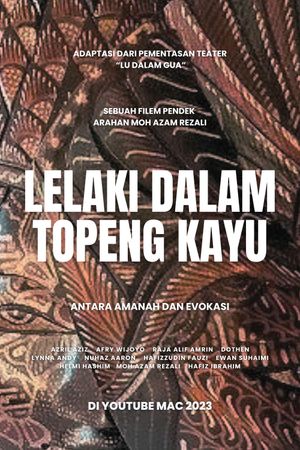 Lelaki Dalam Topeng Kayu's poster