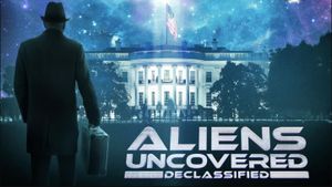 Aliens Uncovered: Declassified's poster