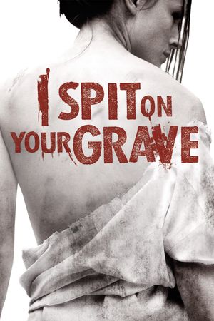 I Spit on Your Grave's poster
