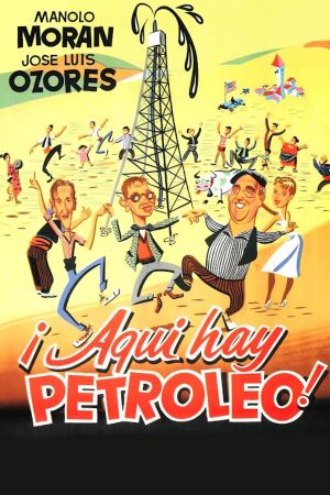 ¡Aquí hay petróleo!'s poster