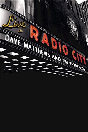 Dave Matthews & Tim Reynolds - Live at Radio City Music Hall's poster