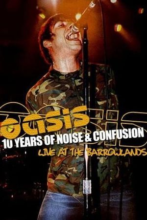 Oasis: 10 Years of Noise and Confusion's poster