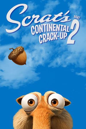 Scrat's Continental Crack-Up: Part 2's poster
