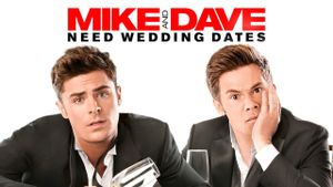 Mike and Dave Need Wedding Dates's poster