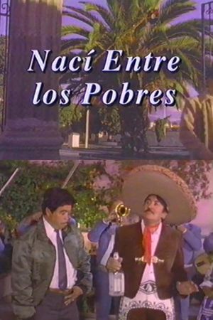 Nací entre los pobres's poster