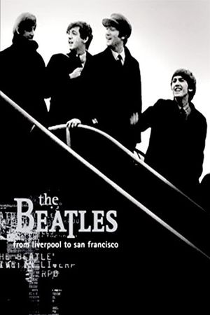 The Beatles: Liverpool to San Francisco's poster