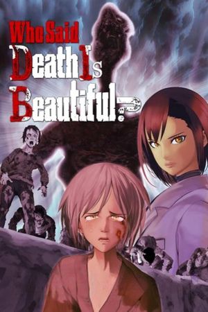 Who Said Death Is Beautiful?'s poster