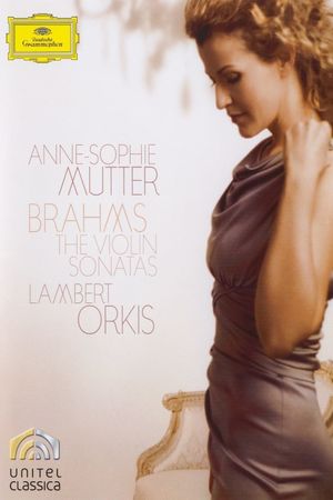 Anne-Sophie Mutter - Brahms · The Violin Sonatas's poster