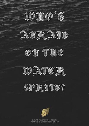Who's Afraid of the Water Sprite?'s poster